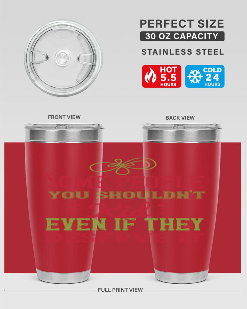 Some people you shouldnt kid even if they deserve it Style 19#- baby- Tumbler