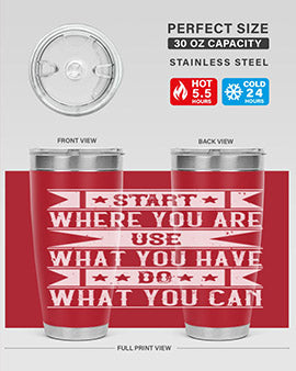 Start where you are Use what you have Do what you can Style 28#- volunteer- Tumbler