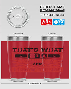 Thats What I Do I Volunteer And I know Things Style 27#- volunteer- Tumbler