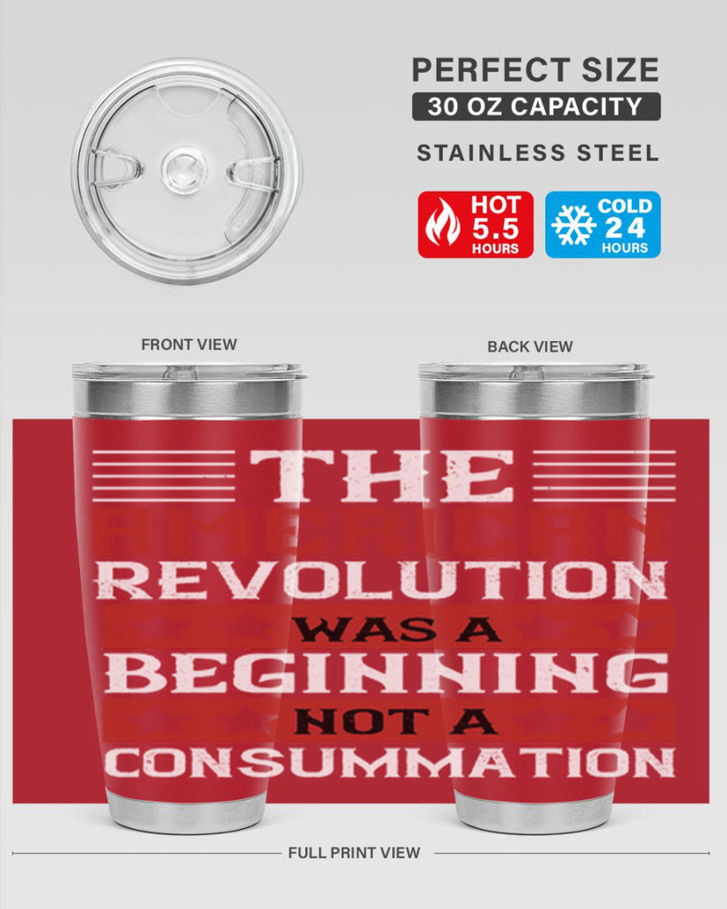 The American Revolution was a beginning not a consummation Style 191#- Fourt Of July- Tumbler