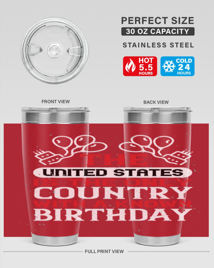The United States is the only country with a known birthday Style 192#- Fourt Of July- Tumbler