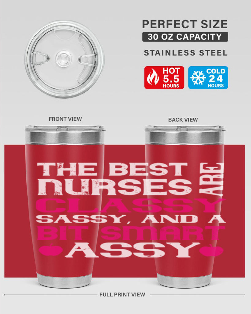 The best nurses are classysassy and a bit smart assy Style 238#- nurse- tumbler