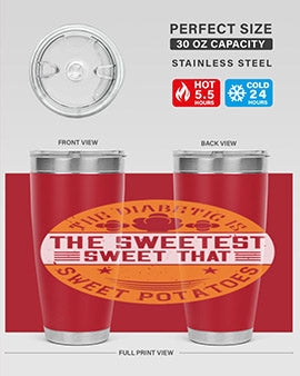 The diabetic is the sweetest sweet that eats sweet potatoes Style 10#- diabetes- Tumbler