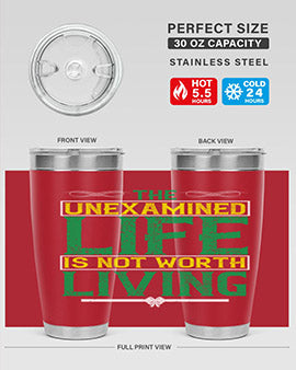 The unexamined life is not worth living Style 15#- self awareness- Tumbler