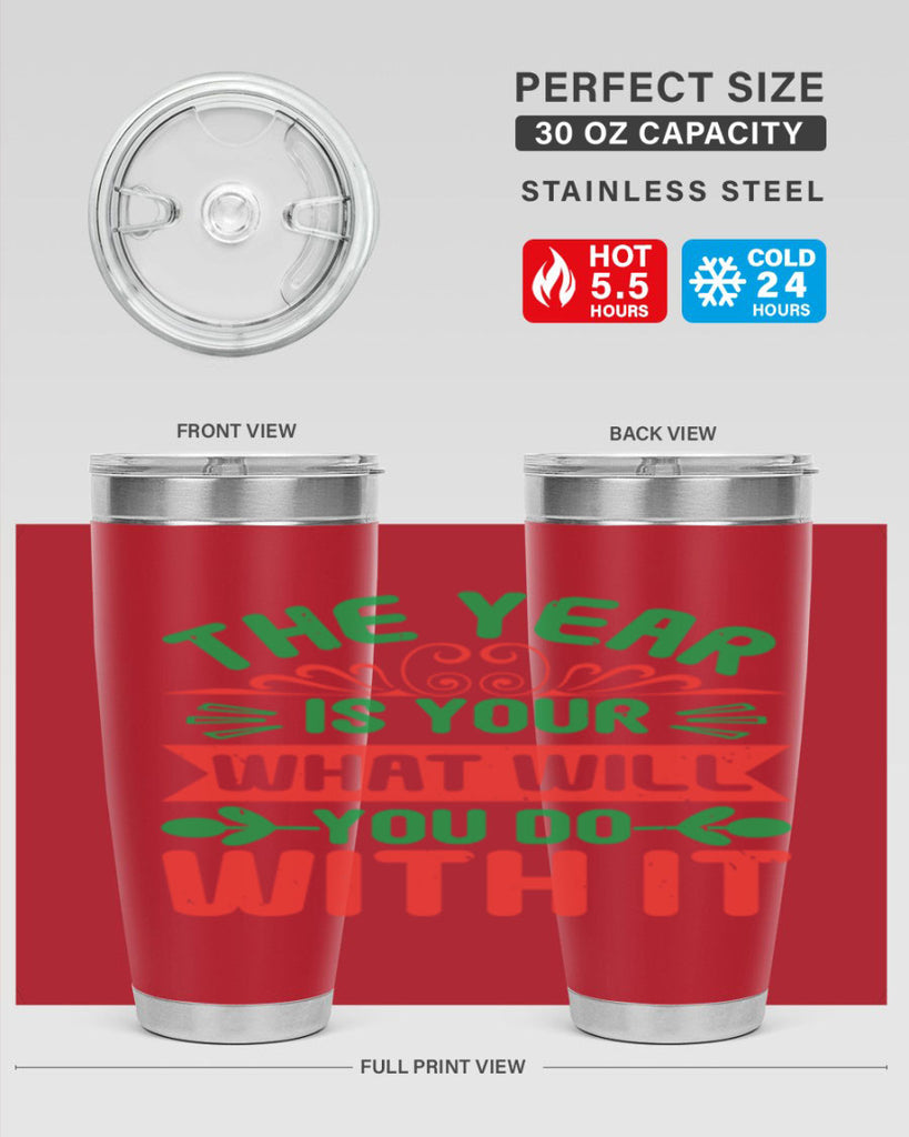 The year is your what will you do with it Style 9#- baby shower- tumbler