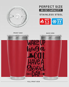 Wake Up Hug A Cat Style 108#- cat- Tumbler
