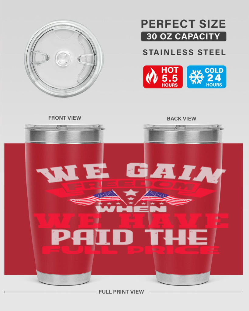 We gain freedom when we have Style 53#- Fourt Of July- Tumbler