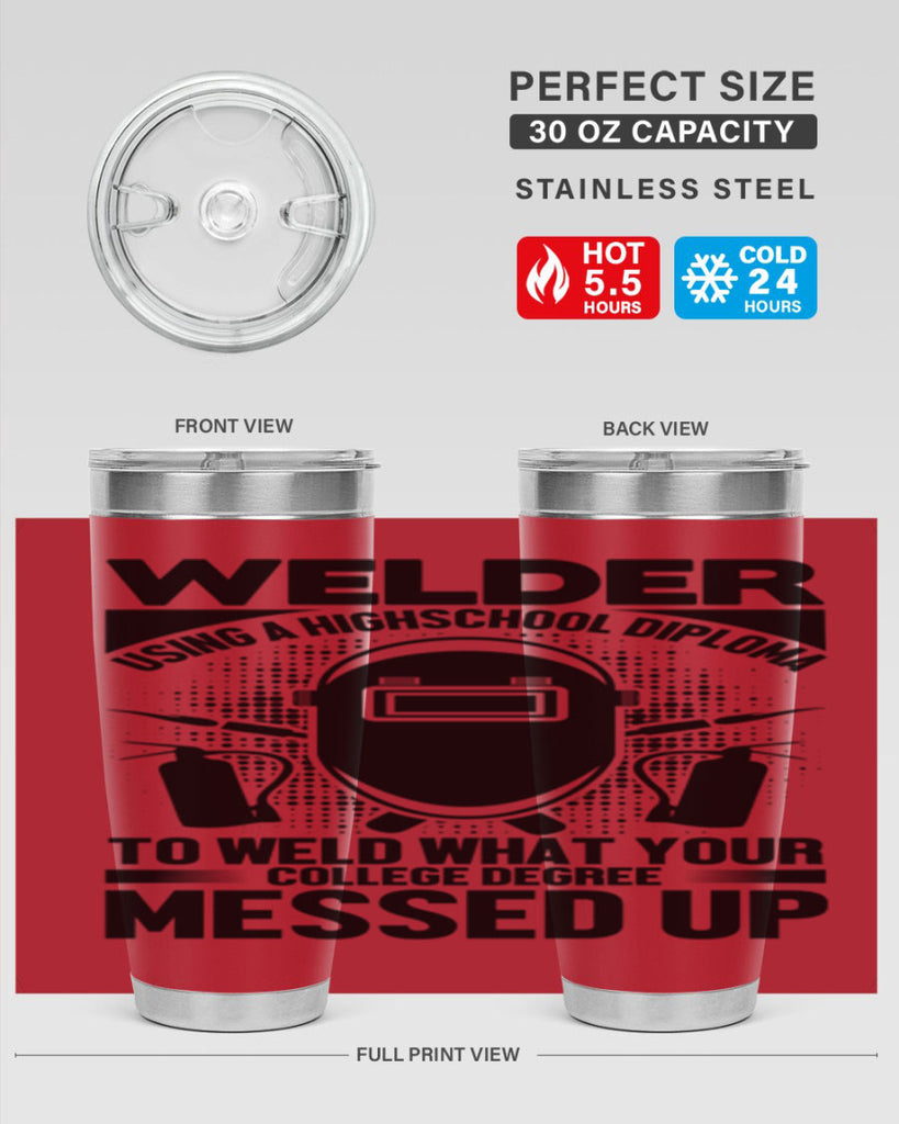 Welder using Style 3#- welder- tumbler