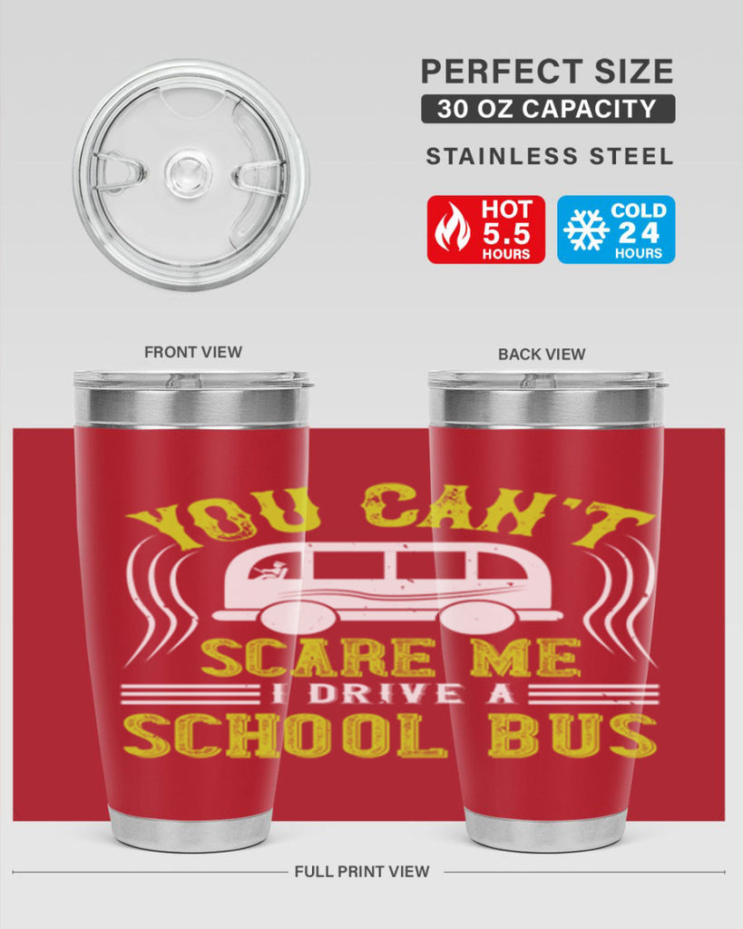 YOU CANT SCARE ME IM A BUS DRIVER Style 2#- bus driver- tumbler