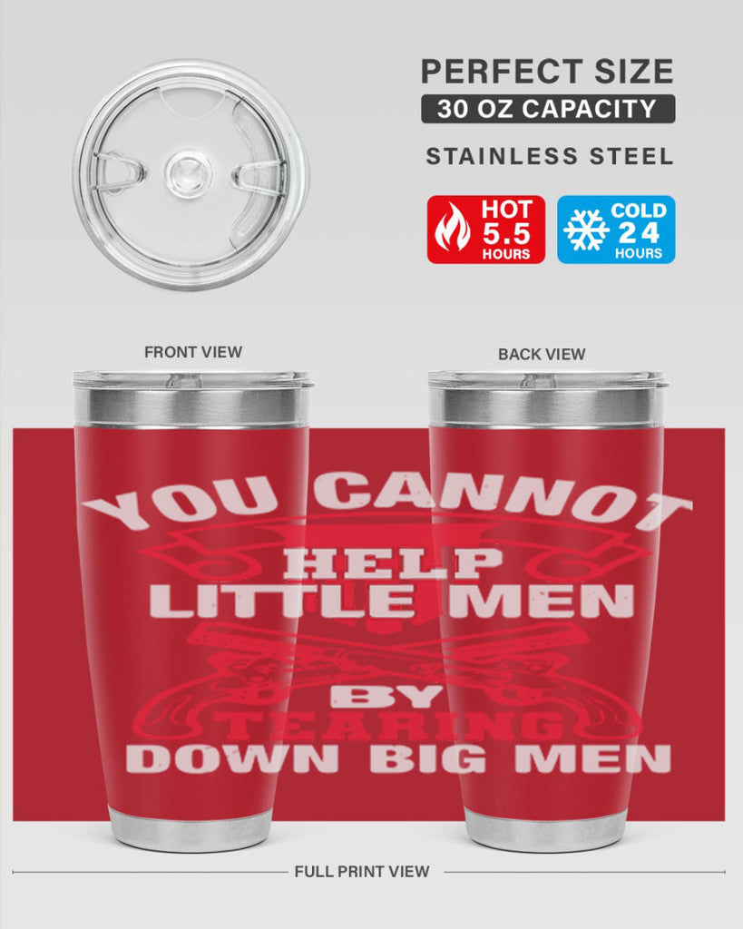 You cannot help little men by tearing down big men Style 59#- Fourt Of July- Tumbler