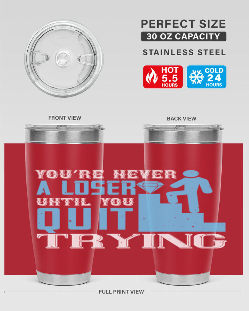 You’re never a loser until you quit trying Style 5#- coaching- tumbler