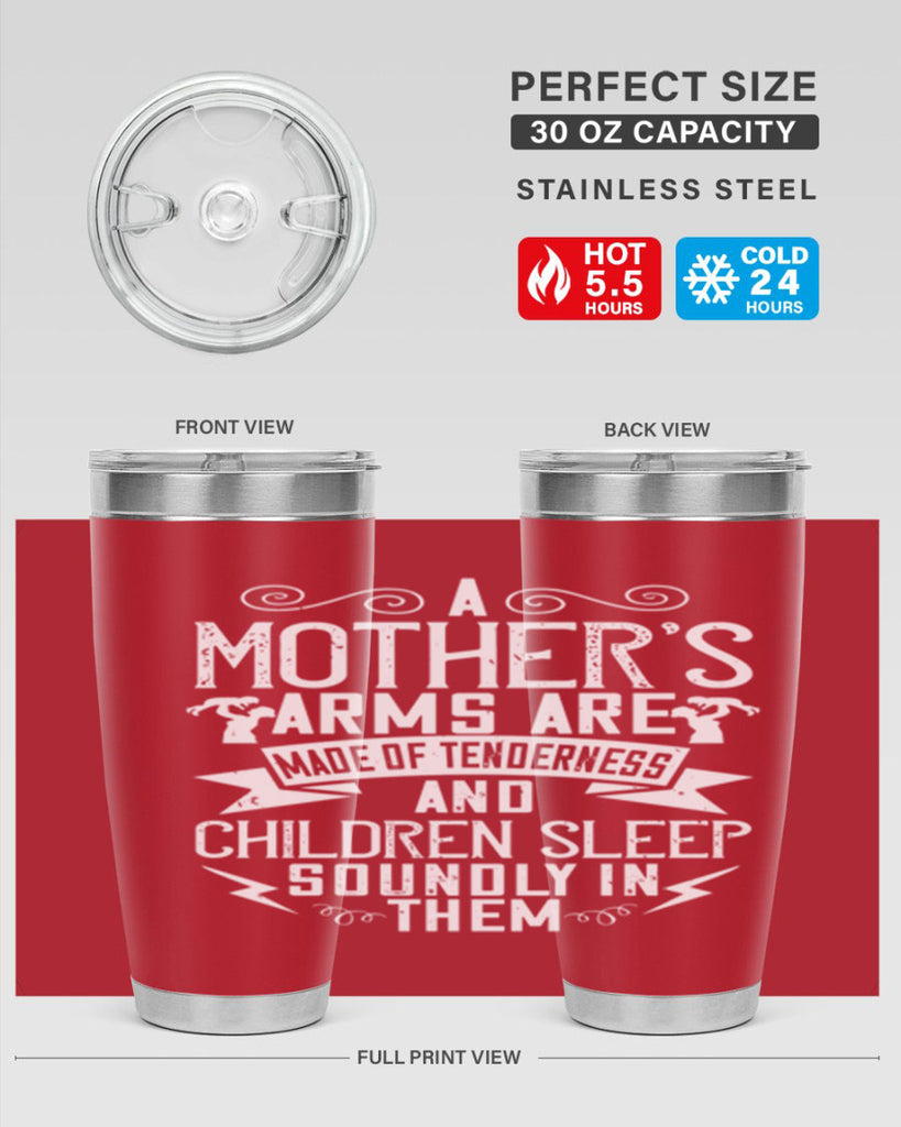 a mother’s arms are made of tenderness and children sleep soundly in them 236#- mom- Tumbler