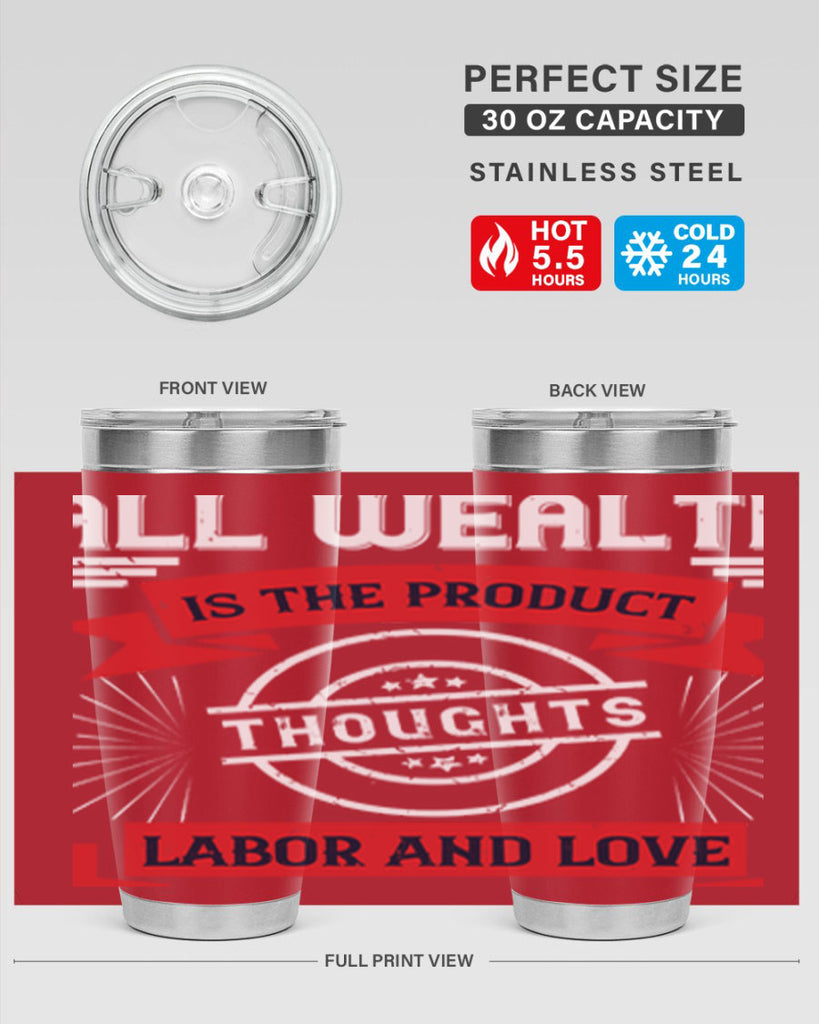 all wealth is the product of thoughts labor and love 45#- labor day- Tumbler