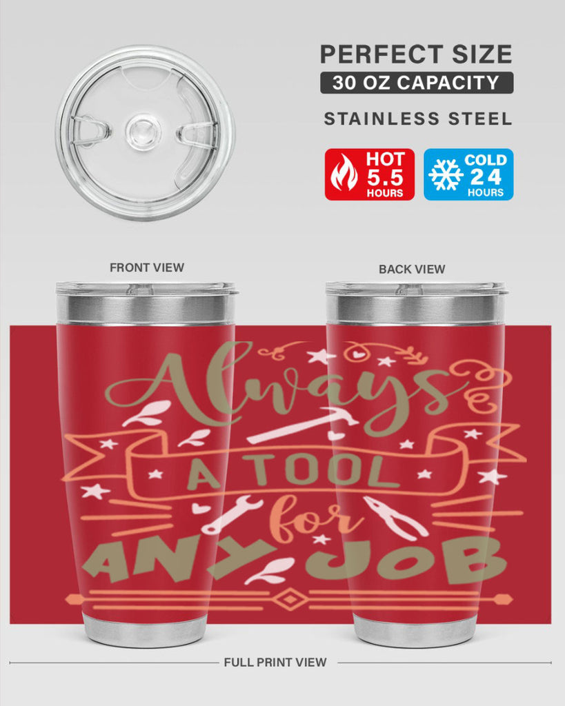 always a tool for any job 112#- fathers day- Tumbler