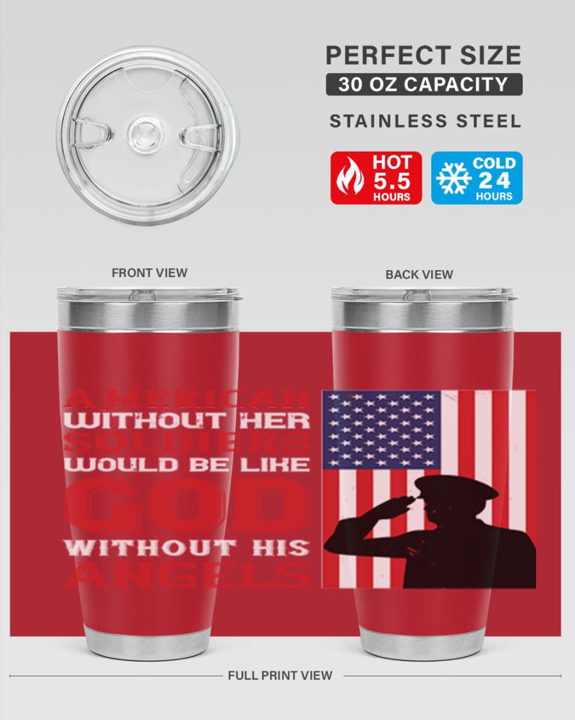 american without her soldiers would be like god without his angels 80#- Veterns Day- Tumbler