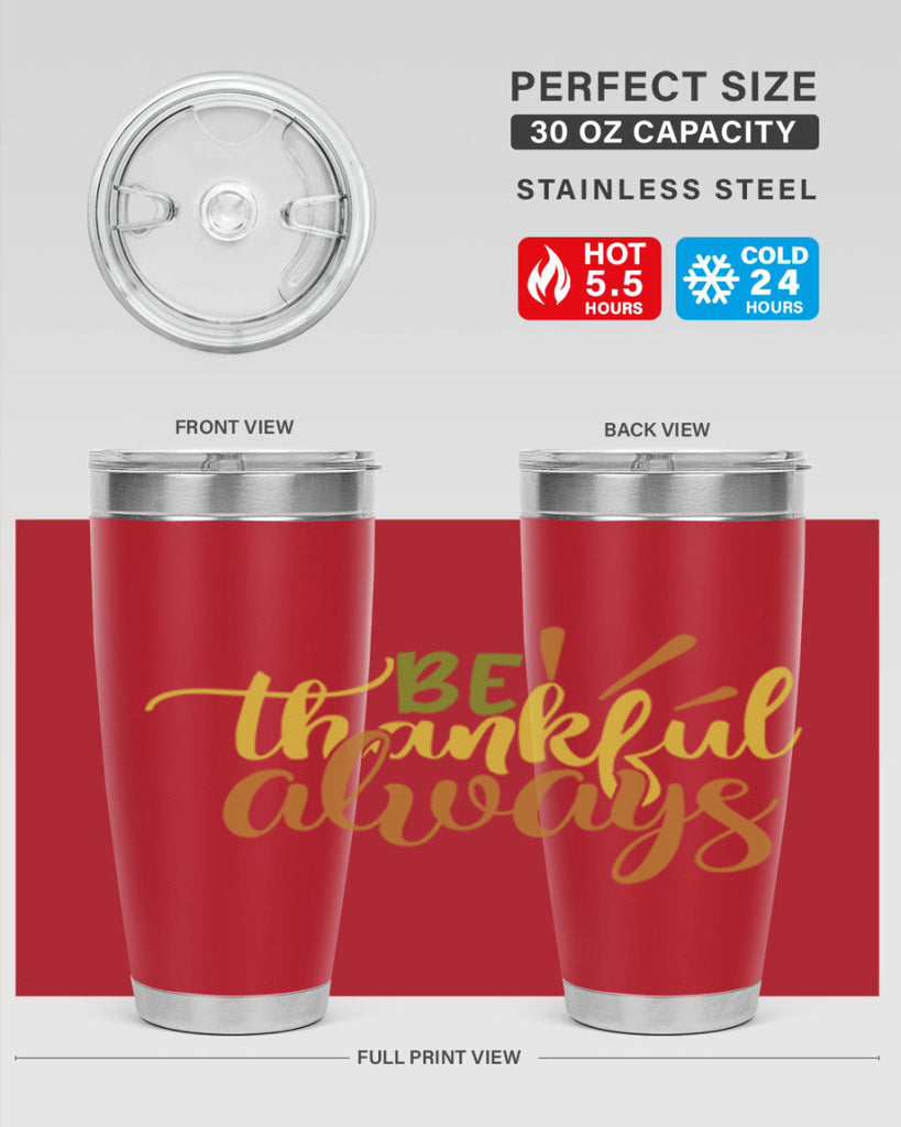 be thankful always 64#- thanksgiving- Tumbler