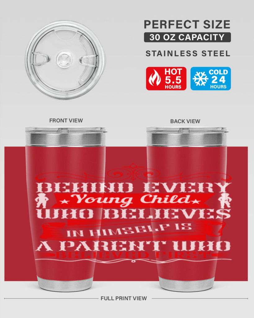 behind every young child who believes in himself is a parent who believed first 4#- Parents Day- Tumbler