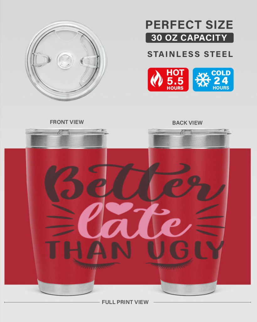 better late than ugly Style 162#- make up- Tumbler