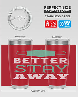 better stay away Style 37#- corona virus- Tumbler