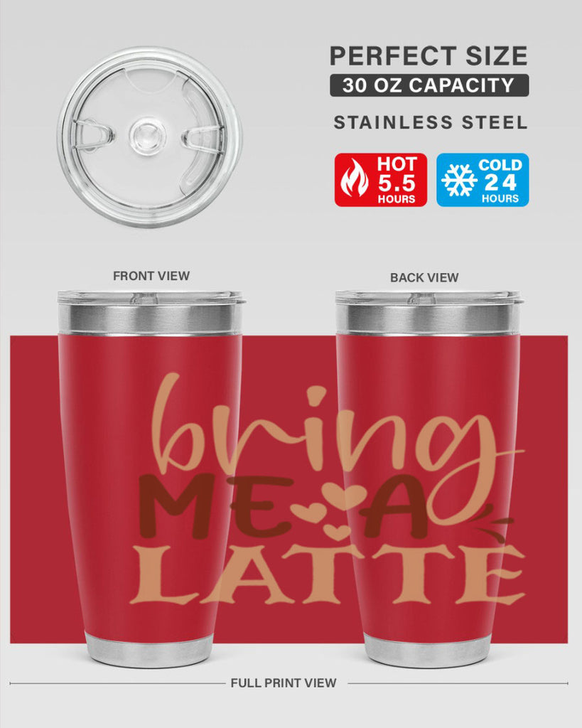 bring me a latte 225#- coffee- Tumbler