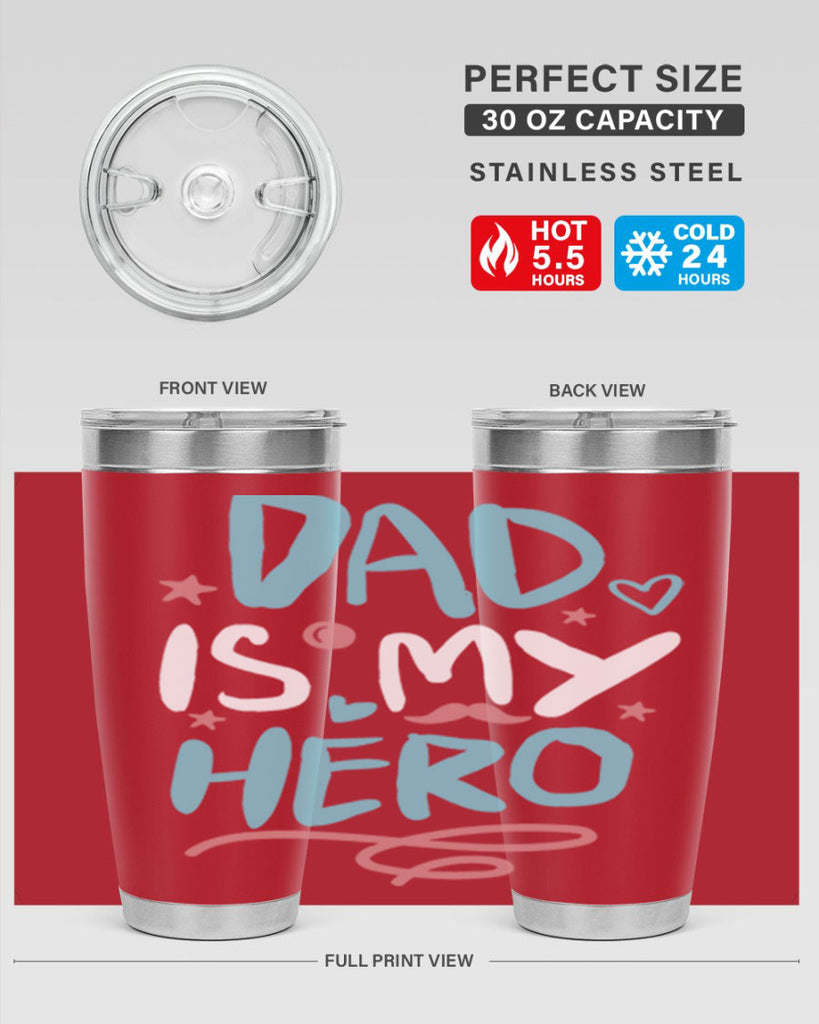 dad is my hero 106#- fathers day- Tumbler