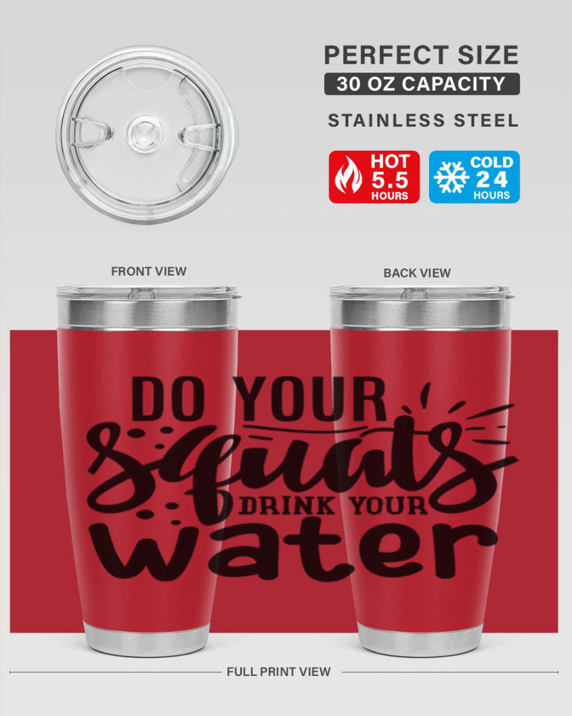 do your squats drink your water 48#- gym- Tumbler