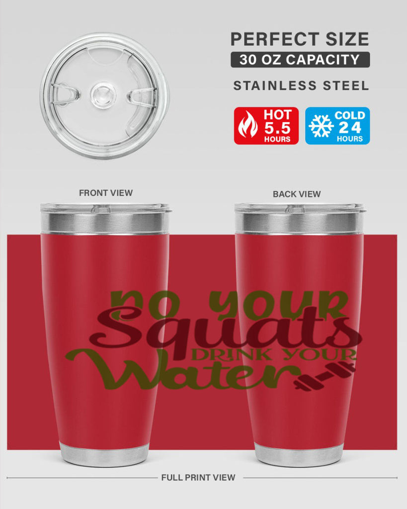 do your squats drink your water 49#- gym- Tumbler