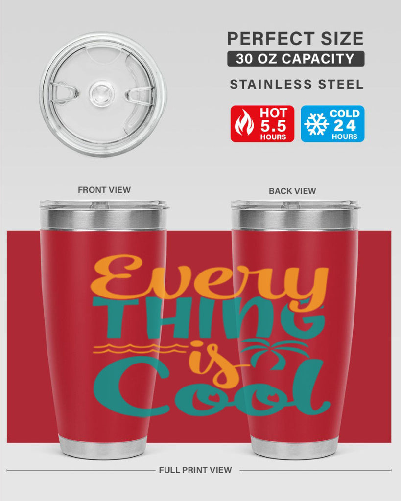 every thing is cool Style 106#- summer- Tumbler
