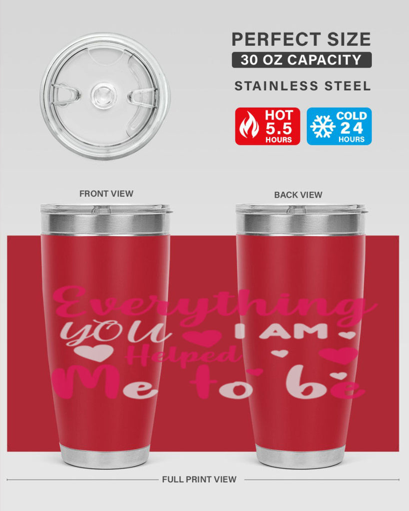 everything i am you helped me to be 185#- mom- Tumbler