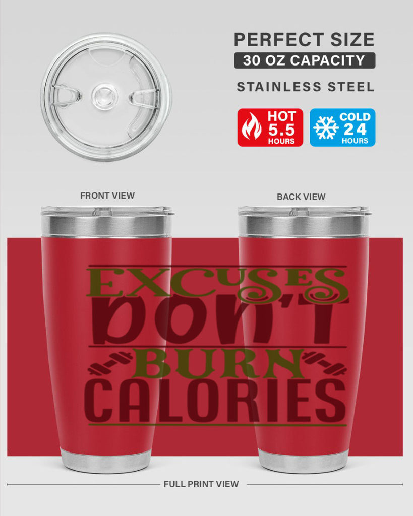 excuses dont burn calories 46#- gym- Tumbler
