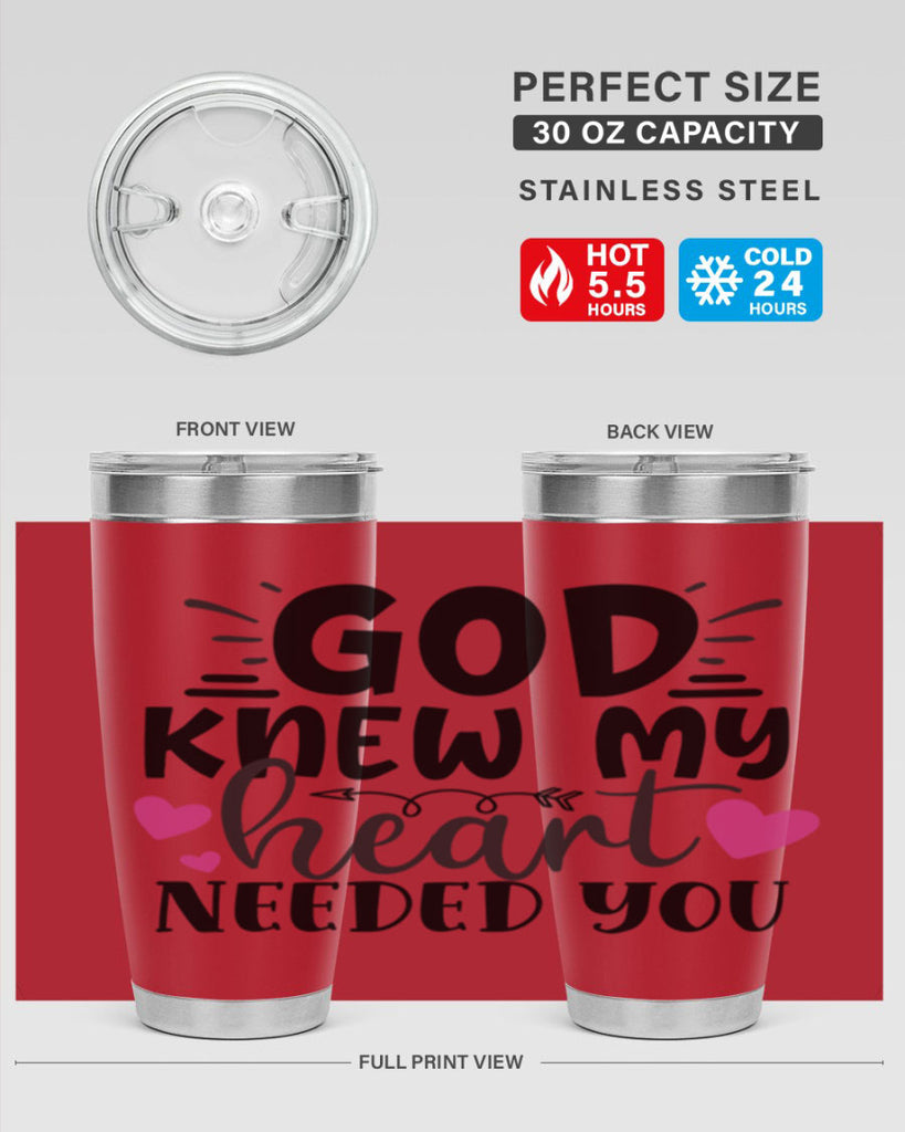 god knew my heart needed you Style 264#- baby- tumbler