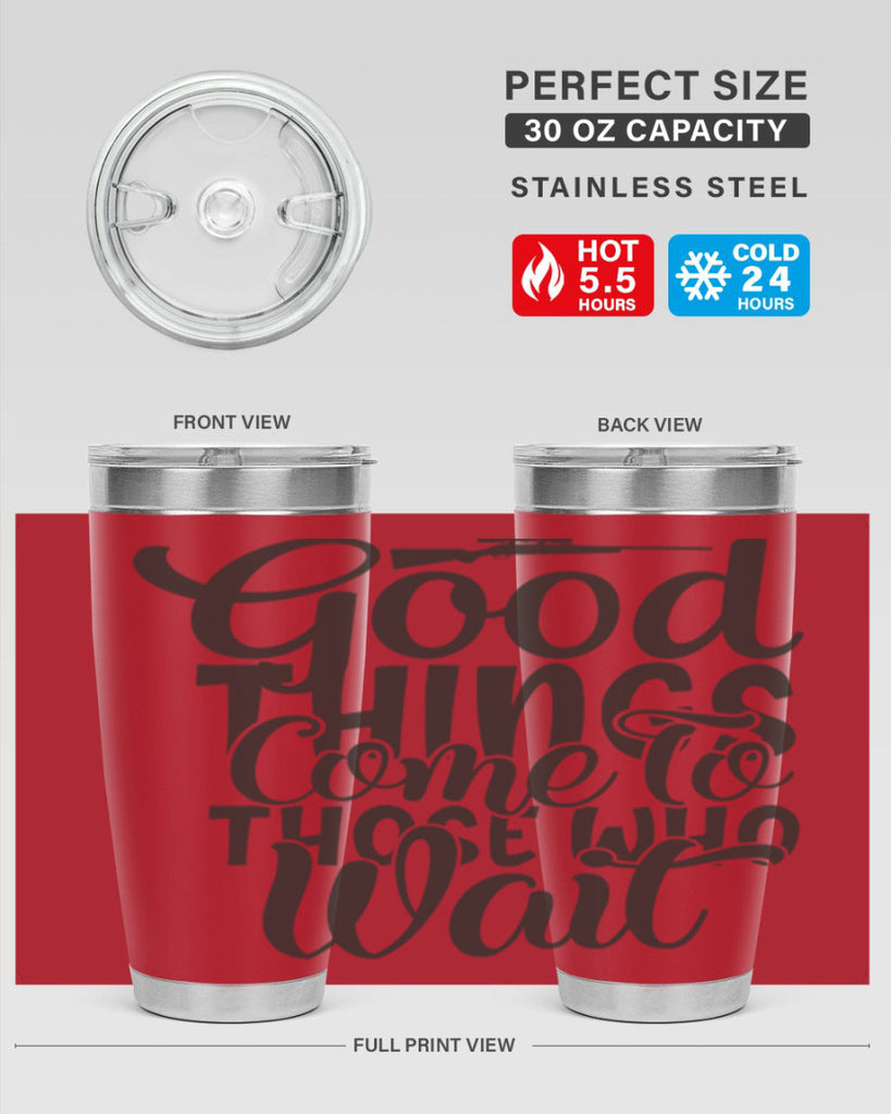 good things come to those who wait 12#- hunting- Tumbler