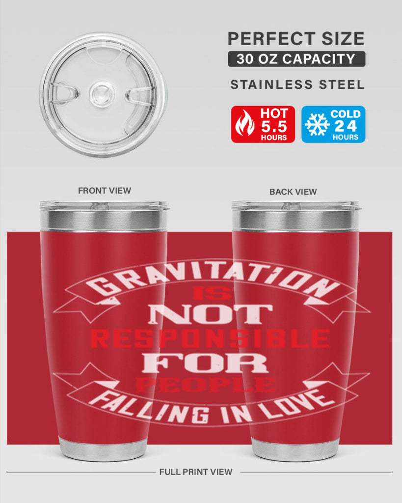gravitation is not responsible 61#- valentines day- Tumbler