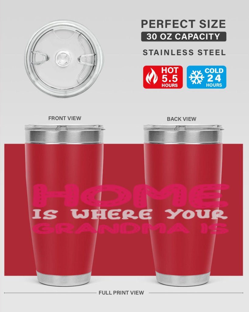 home is where your grandma is 168#- mom- Tumbler