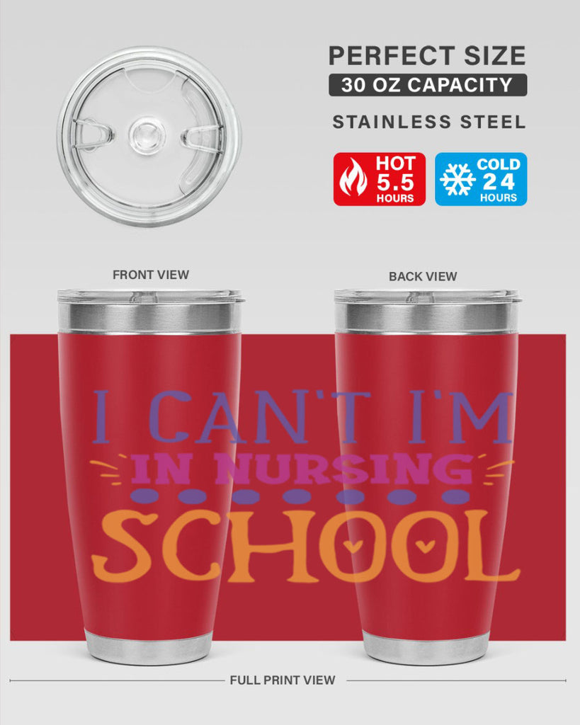 i cant im in nursing school Style 381#- nurse- tumbler