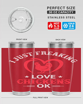i just freaking love chickens ok Style 5#- chicken- Tumbler