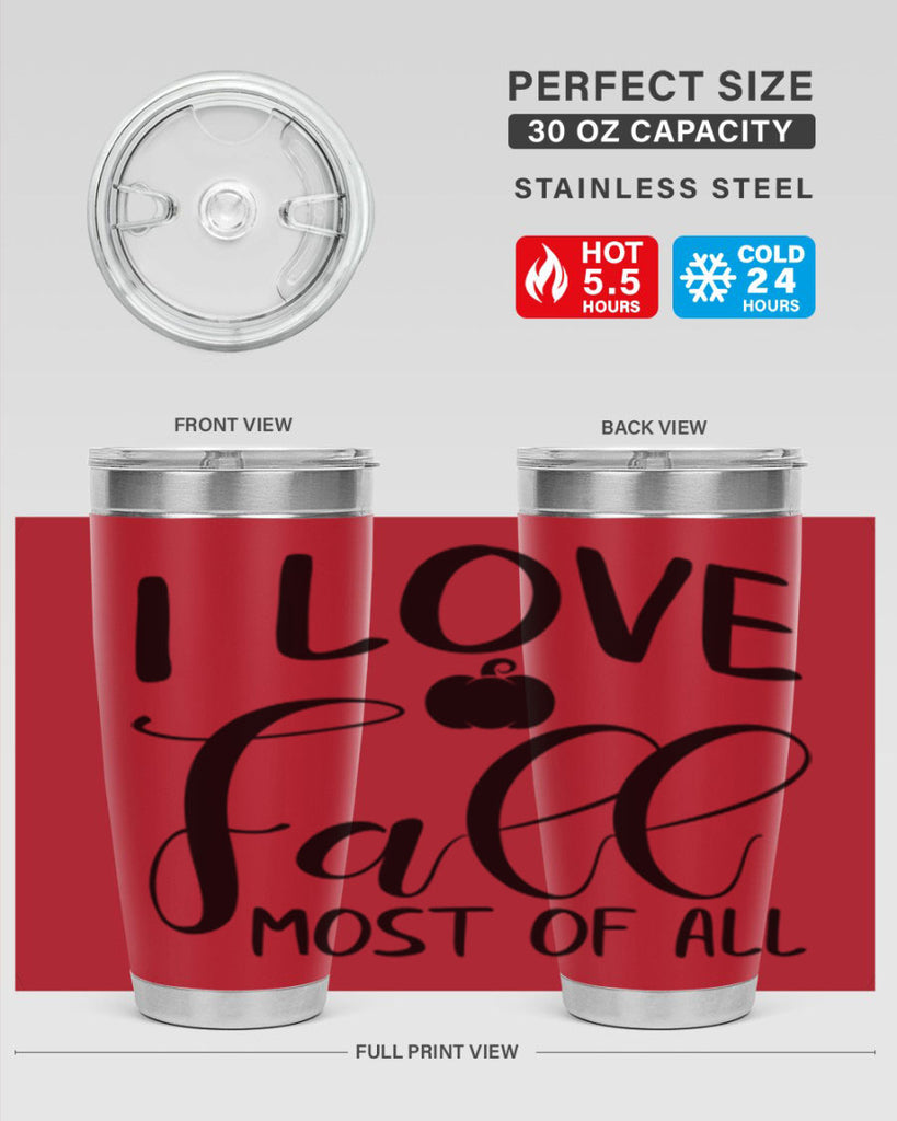 i love fall most of all 328#- fall- Tumbler