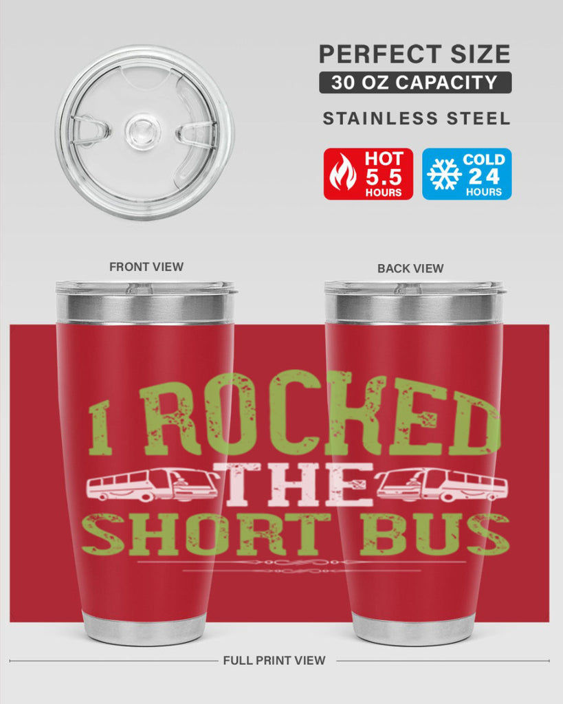 i rocked the short bus Style 26#- bus driver- tumbler