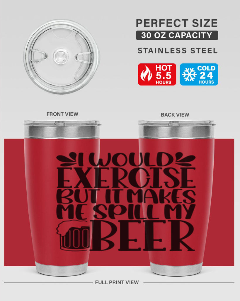 i would exercise but it makes 33#- beer- Tumbler