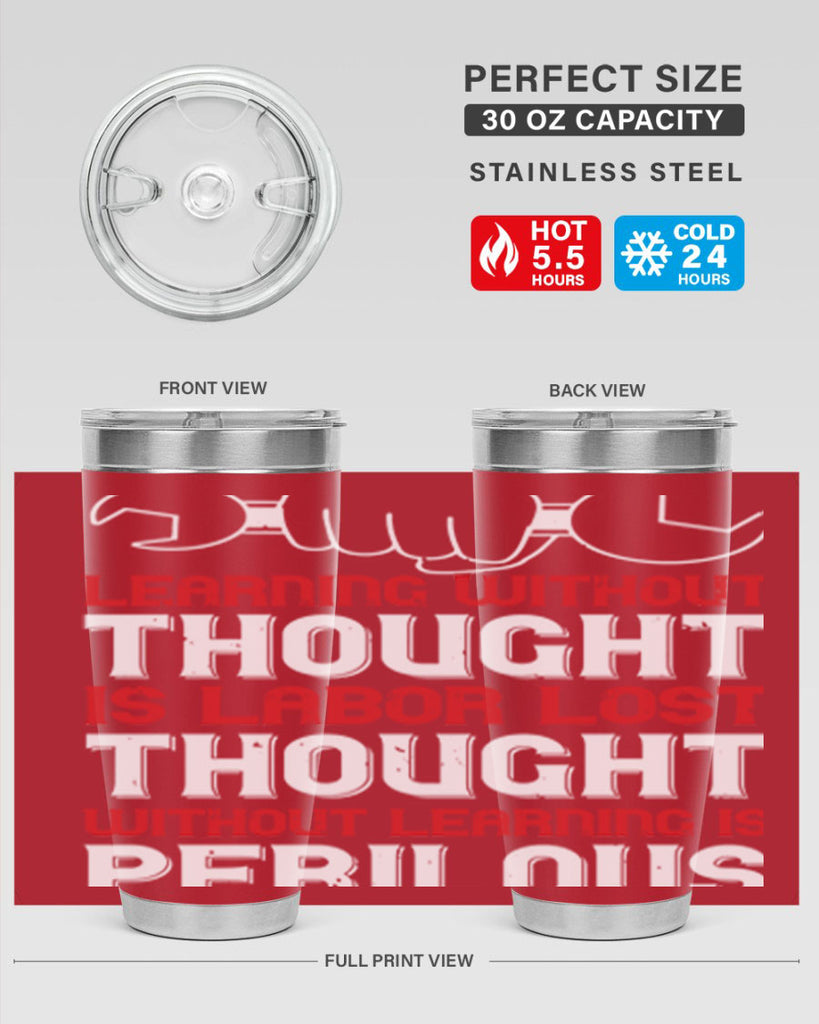 learning without thought is labor lost thought without learning is perilous 26#- labor day- Tumbler