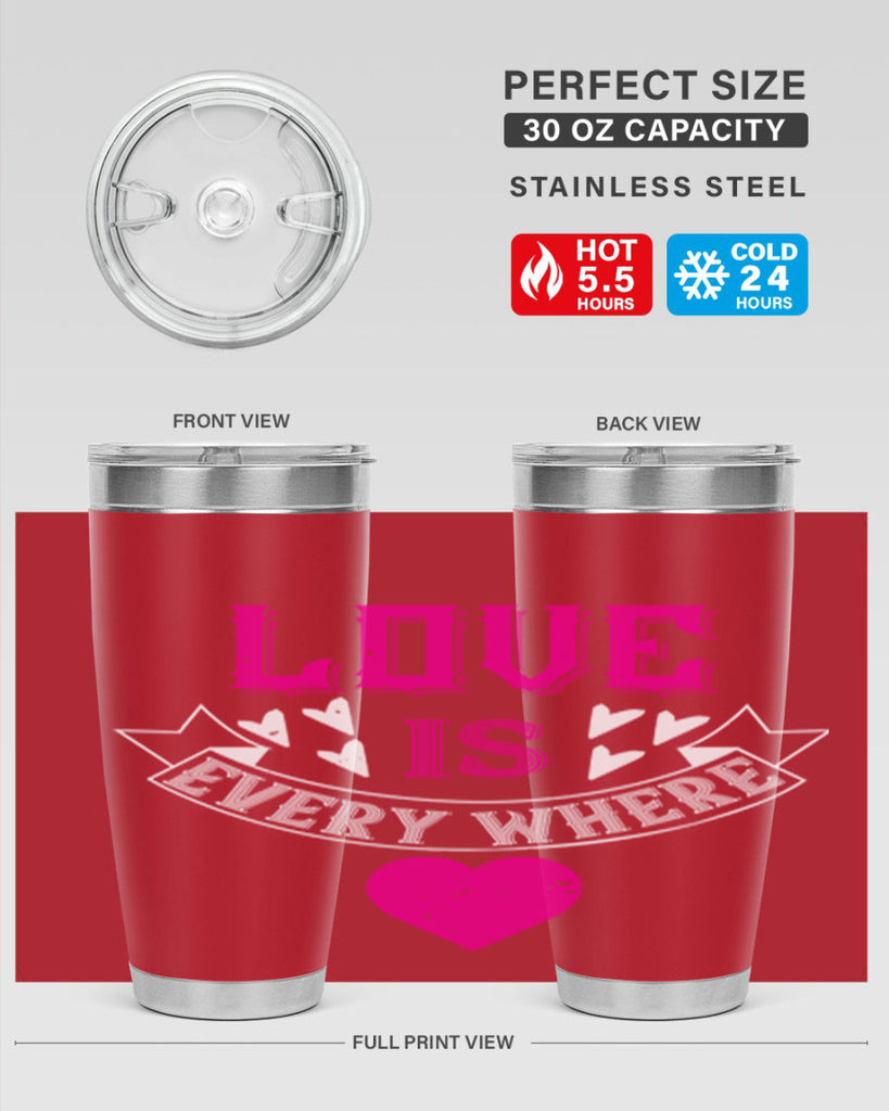 love is every where 44#- valentines day- Tumbler
