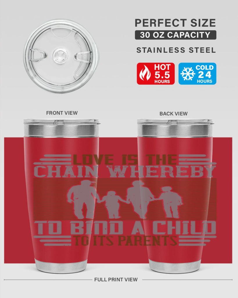 love is the chain whereby to bind a child to its parents 42#- Parents Day- Tumbler
