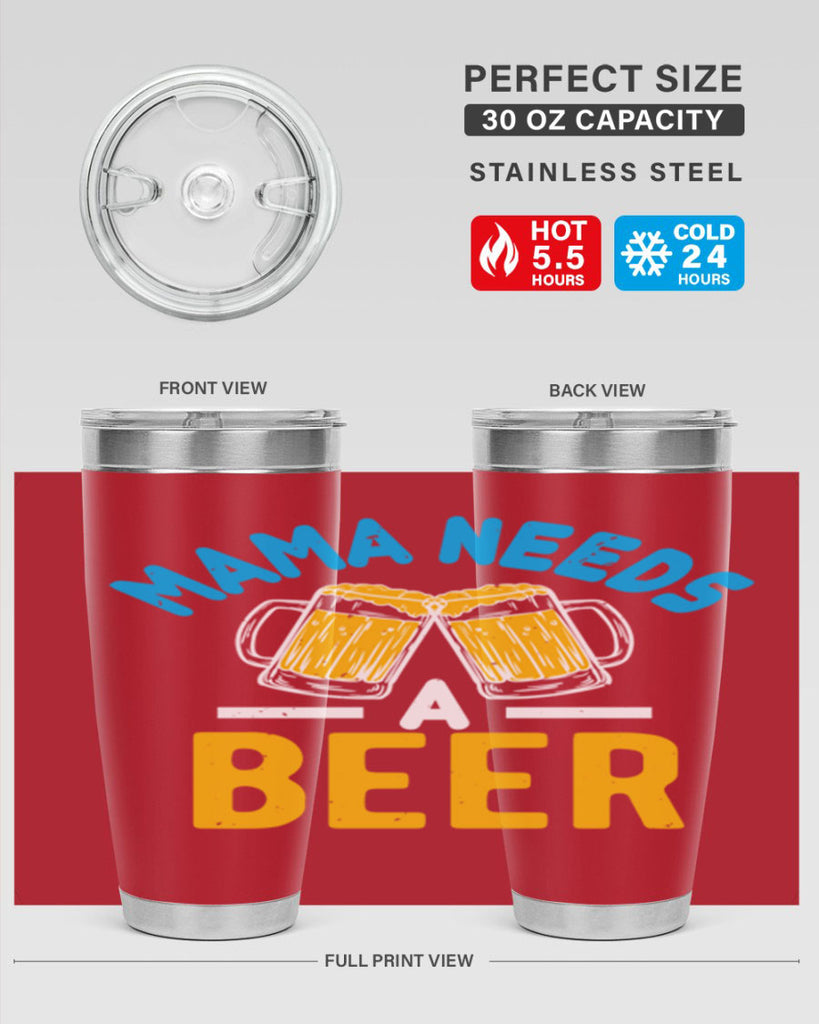 mama needs a beer 61#- beer- Tumbler