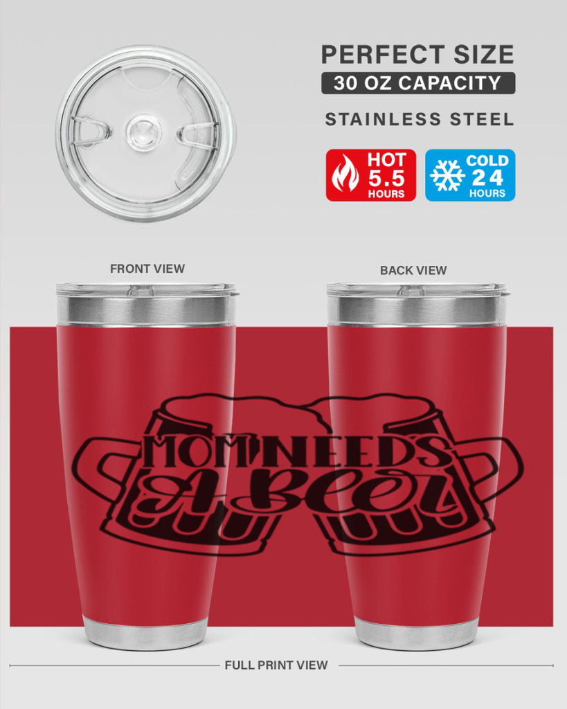 mom needs a beer 25#- beer- Tumbler
