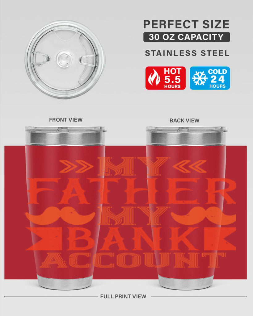 my father my bank account 177#- fathers day- Tumbler