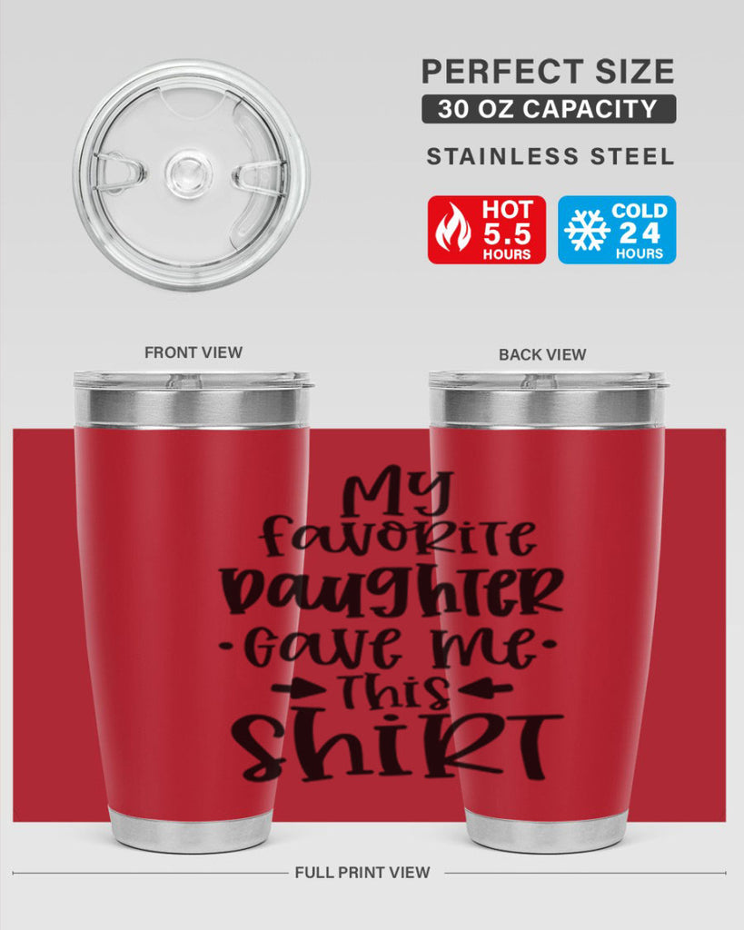 my favorite daughter gave me this shirt 29#- fathers day- Tumbler