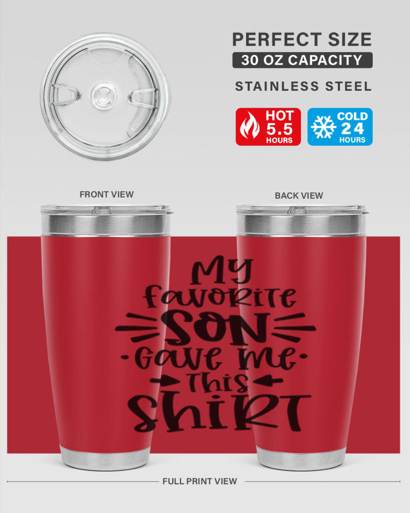 my favorite son gave me this shirt 27#- fathers day- Tumbler
