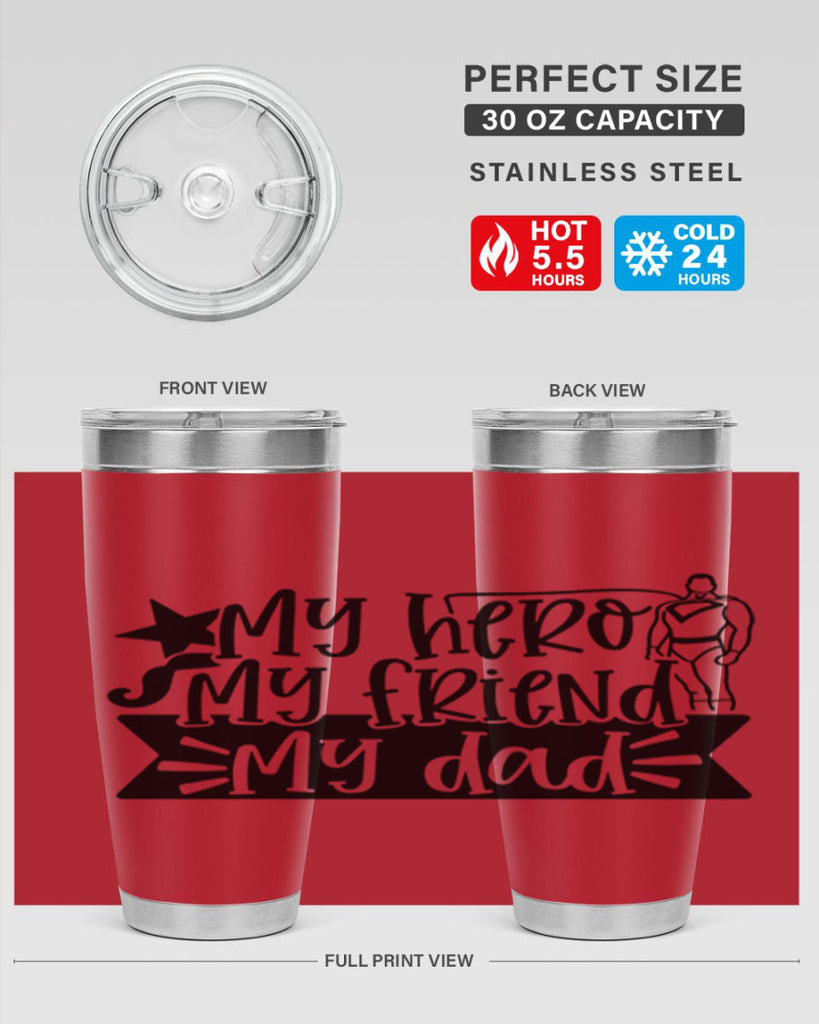 my hero my friend my dad 25#- fathers day- Tumbler