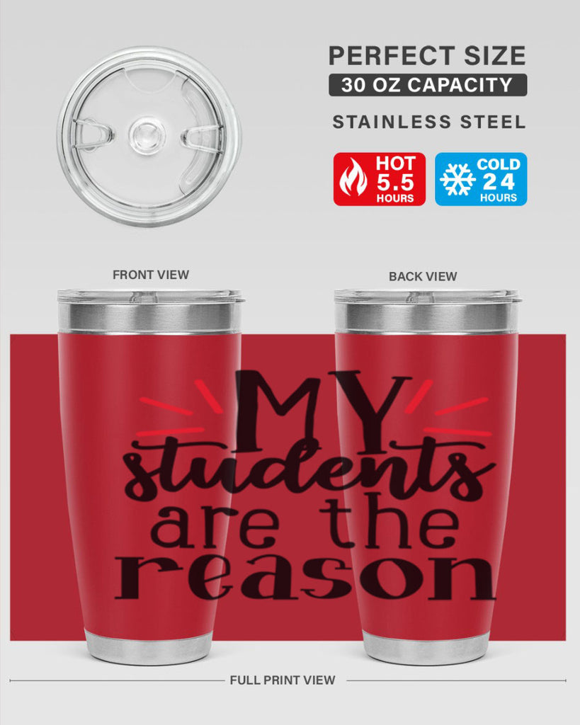 my students are the reason Style 169#- teacher- tumbler