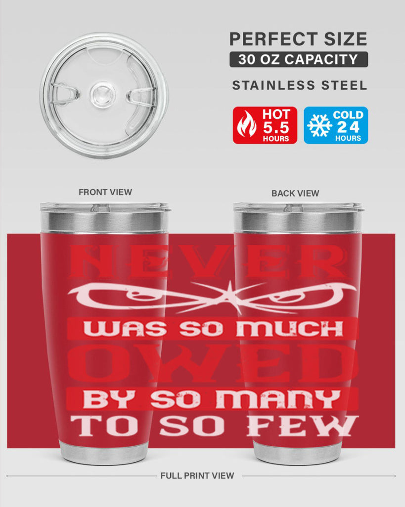 never was so much owed by so many to so few 41#- Veterns Day- Tumbler